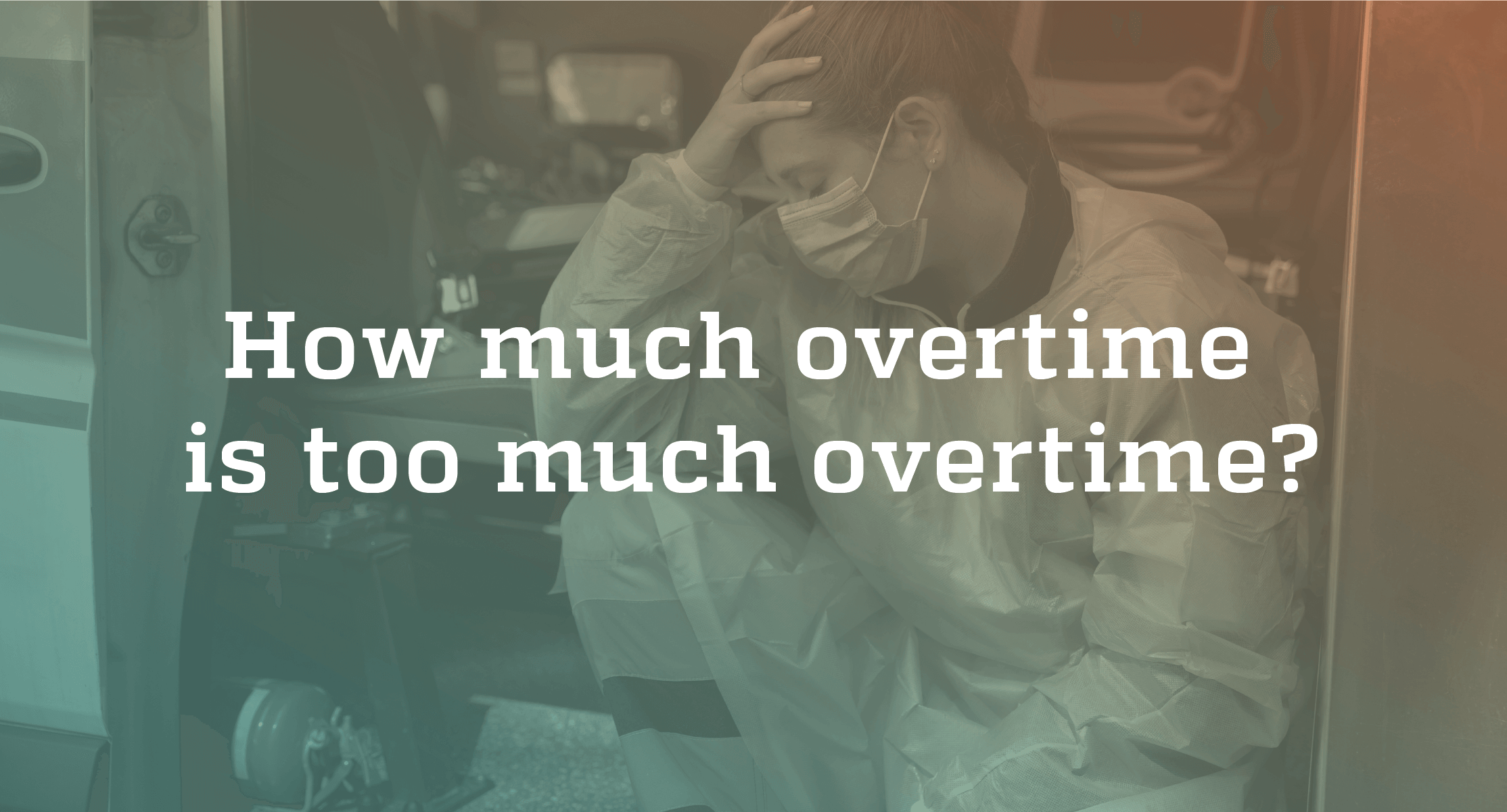 the-importance-of-balancing-overtime-and-managing-fatigue-for-first